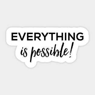 Everything is possible cute typography Sticker